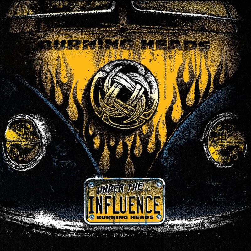 Burning Heads – Under Their Influence